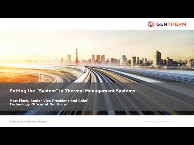 Gentherm | Matt Fisch | SAE-TMSS Presentation | Putting the "System" in Thermal Management Systems