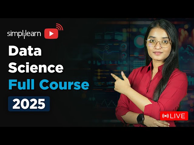 Data Science Full Course 2025 | Data Science Tutorial | Data Science Training Course | Simplilearn