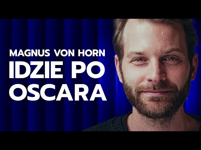 Oscary 2025: "Dziewczyna z igłą" nominacja, Magnus von Horn | Imponderabilia