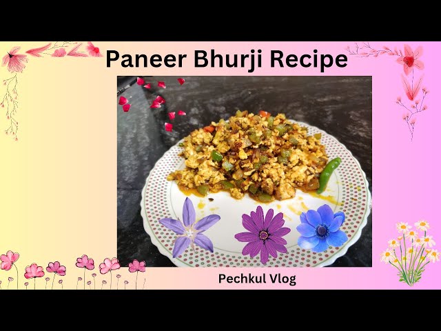 "Paneer Bhurji Recipe  || Master this Flavorful Dish in Minutes 🍽️" || Pechkulvlog Recipe