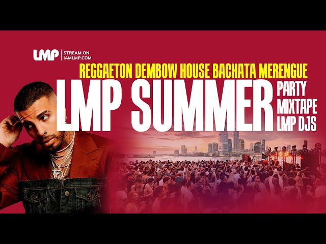 Best of Reggaeton, Dembow, House, Merengue, Bachata, Salsa | LMP Summer Mixtape