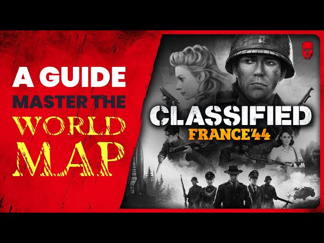 A guide to mastering the world map // Classified: France '44