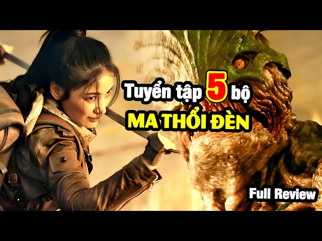 Ma Thổi Đèn Tuyển Tập : Bí Ẩn Mộ Nữ Vương Dưới Lòng Đất, Mộ Vua Trên Trời, Cương Thi Chúa Tương Tây