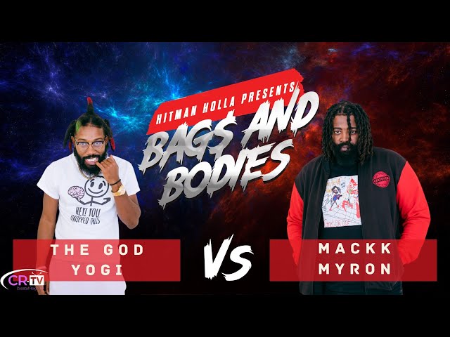 Bags and Bodies Season One Eliminations :  The GOD Yogi vs Mackk Myron