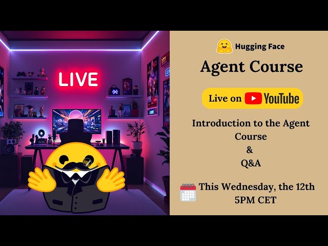 Welcome To The Agents Course! Introduction to the Course and Q&A