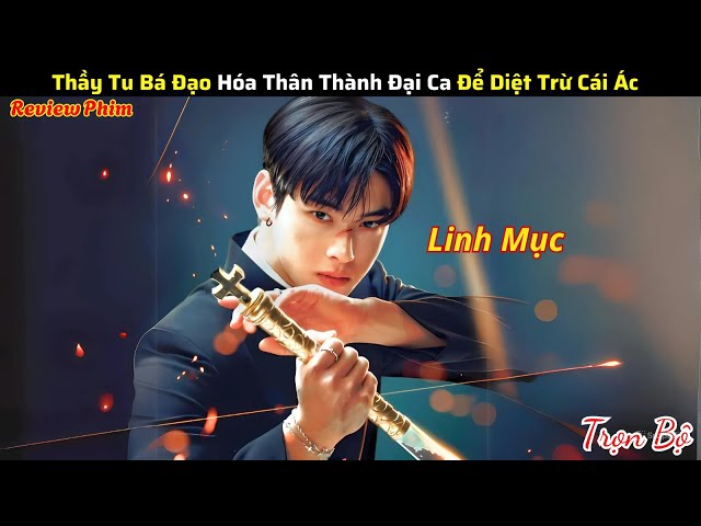 Thầy Tu Bá Đạo hóa thân thành Đại Ca Để diệt trừ Cái Ác - review phim bộ hàn quốc