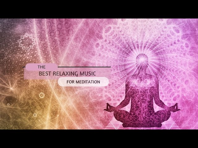 BEST MUSIC TO SLEEP AND MEDITATE.