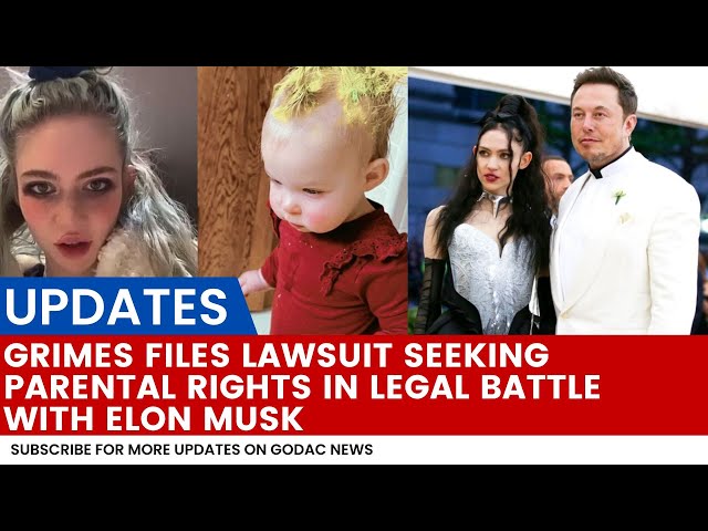 Grimes Files Lawsuit Seeking Parental Rights in Legal Battle with Elon Musk