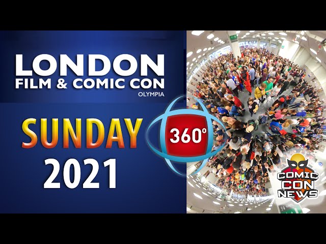 London Film and Comic Con 2021 Sunday 360 Tour