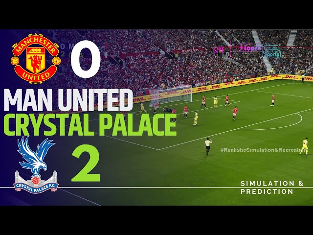 🔴LIVE : Manchester United vs Crystal Palace | Premier League 24/25