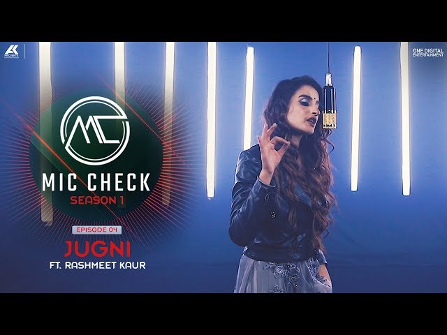 Rashmeet Kaur X NSG Music - Jugni | Mic Check - Season 1 | Episode 4 | AK Projekts