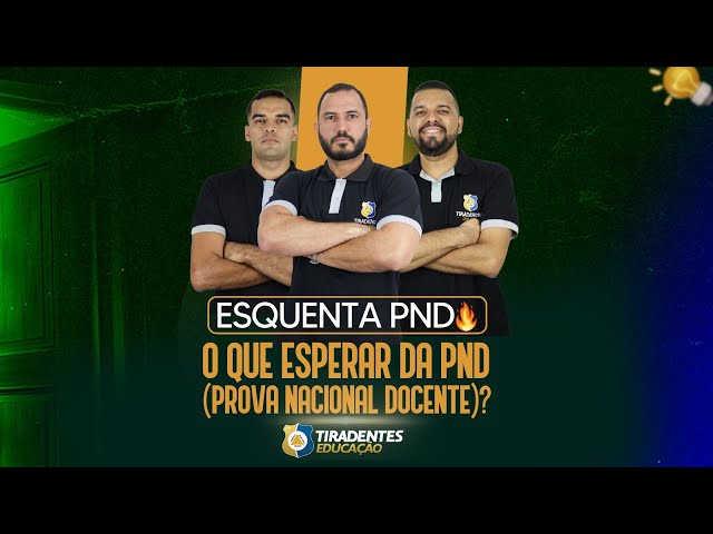 O QUE ESPERAR DA PND (PROVA NACIONAL DOCENTE)? | CARLOS HENRIQUE, JEFFERSON S. e ELIAS C.