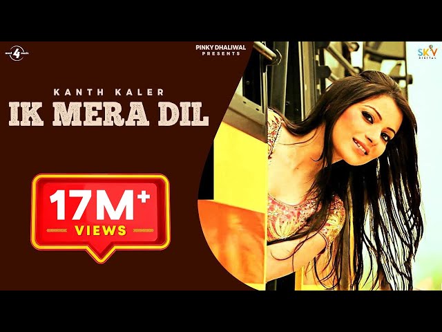 New Punjabi Songs 2013 | Ik Mera Dil | Kanth Kaler | FULL HD Latest New Punjabi Song 2013