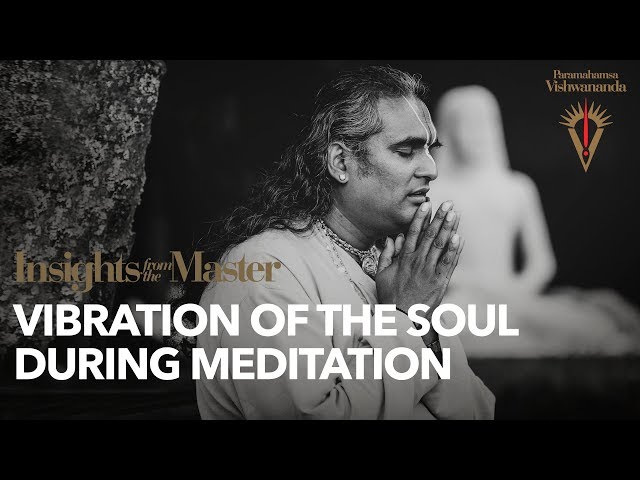 Can we hear the Vibration of the Soul During Meditation? | Paramahamsa Vishwananda