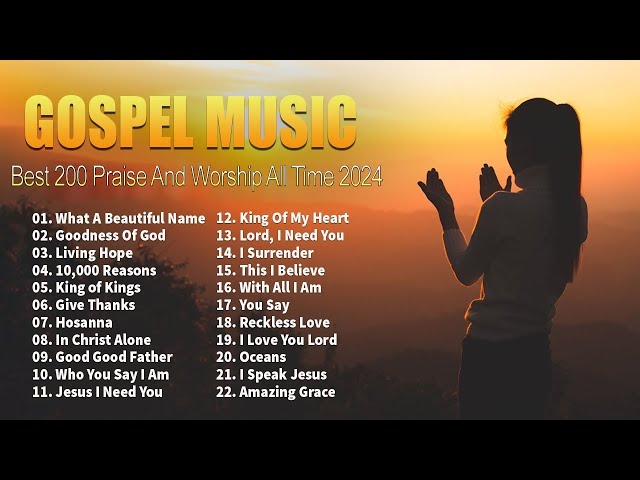 Best Of Praise and Worship Songs 2024 Playlist - Nonstop Christian Gospel Songs 2024