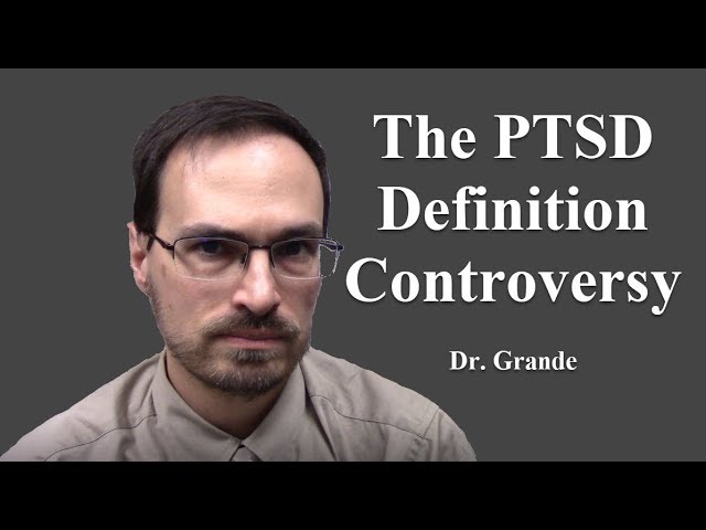 The PTSD Definition Controversy - What is a Qualifying Trauma?