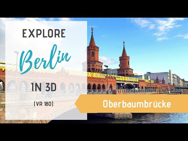 Visit Berlin in 3D (VR180) - Oberbaumbrücke/ Oberbaum Bridge