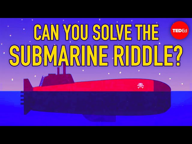 Can you solve the rogue submarine riddle? - Alex Rosenthal