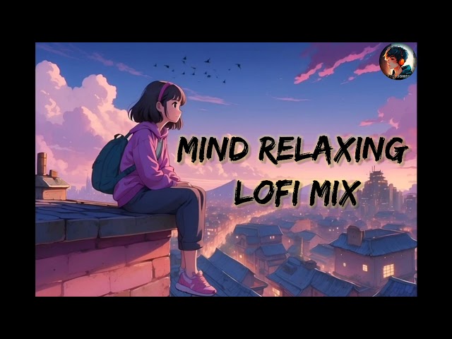 Mind Releaxing Lofi Song || Slow And Reverb Lofi Mushup || lofi mix || lofi || chilli music