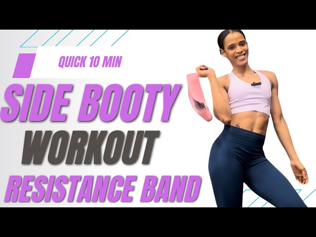 QUICK 10 MIN GLUTE WORKOUT-RESISTANCE BAND ( SIDE BOOTY)