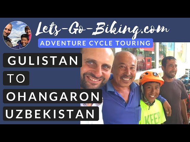 Part 143 - Cycling Gulistan to Ohangaron, Uzbekistan - World Cycle Tour - 2018