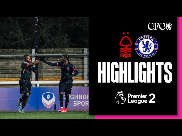 Nottingham Forest U21 2-4 Chelsea U21 | HIGHLIGHTS | PL2 2024/25