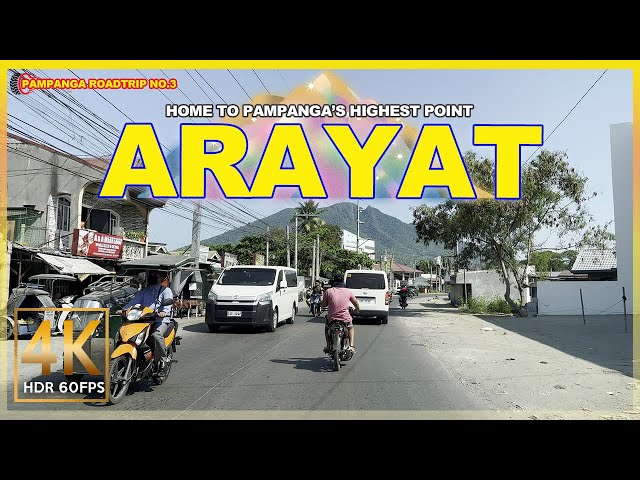 ARAYAT Pampanga Road Trip No. 3 : The municipality home to the popular Mt. Arayat | 4K