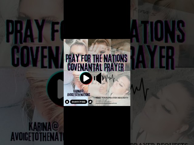 Pray for the Nations Covenantal Prayer (POWERFUL PRAYER to BREAK THE YOLK OFF NATIONS