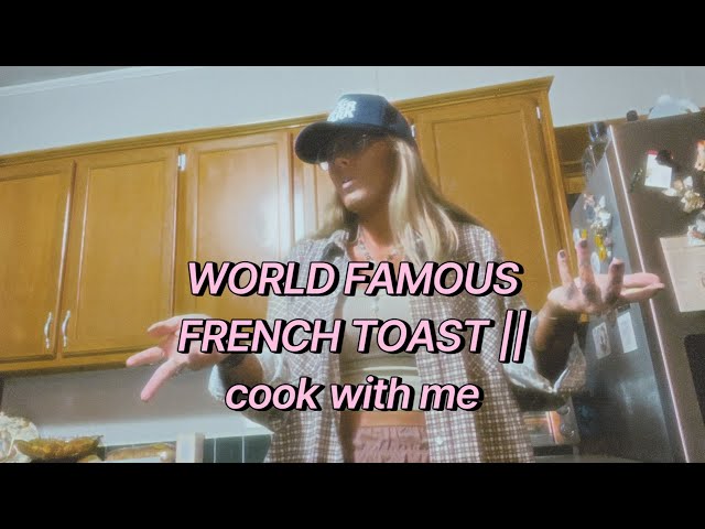 the south’s worlds famous  french toast || cook with me