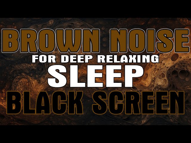 Sleep Better Tonight: Extended Brown Noise: 10 Hours for Insomnia Relief & Relaxation