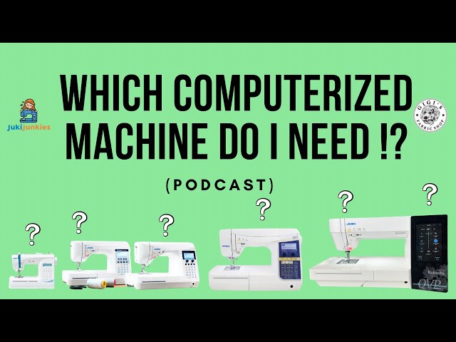 WHAT JUKI COMPUTERIZED MACHINE TO BUY?! (PODCAST)