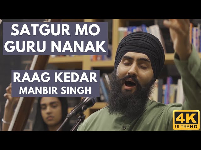 Satgur Mo Gur Nanak - Raag Kedara - Bhai Manbir Singh (Australia)