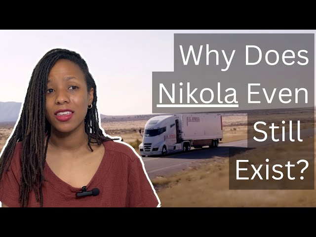 From Scandal to Subsidies: How Nikola Continues To Survive