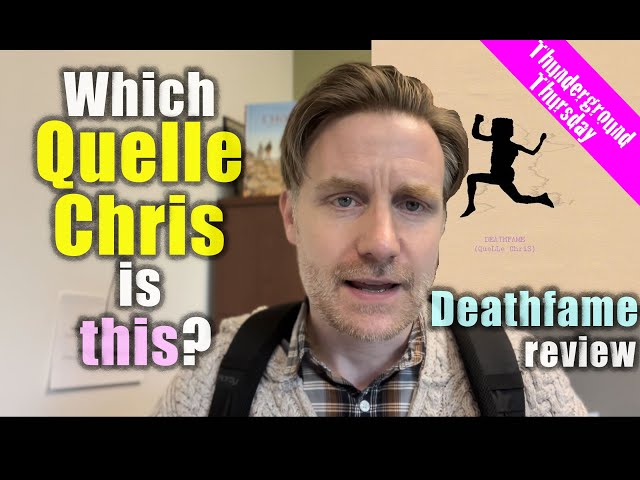 Which Quelle Chris is this? “Deathfame” Review