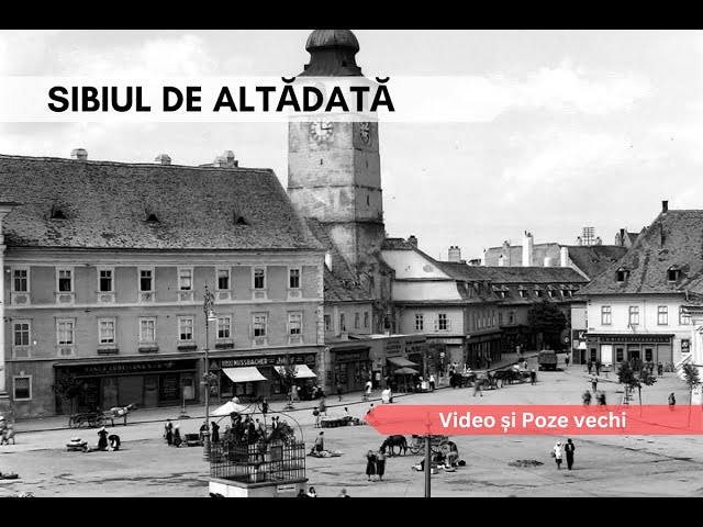 Sibiul (Hermannstadt) vechi, de altădată / The Old Sibiu (Hermannstadt) of Yesteryea