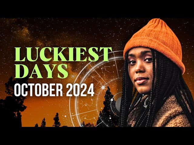 The LUCKIEST Day in October 2024 For Each Zodiac Sign