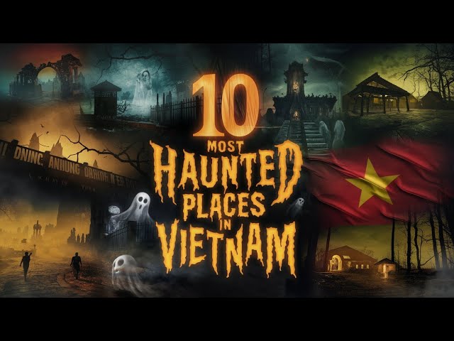 10 Most Haunted Places in Vietnam | Terrifying Horror Stories & Dark Legends