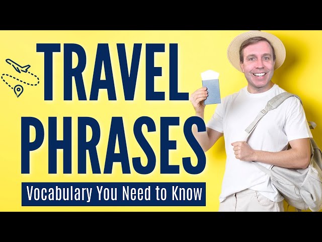 Super Important TRAVEL PHRASES That You Need to Know