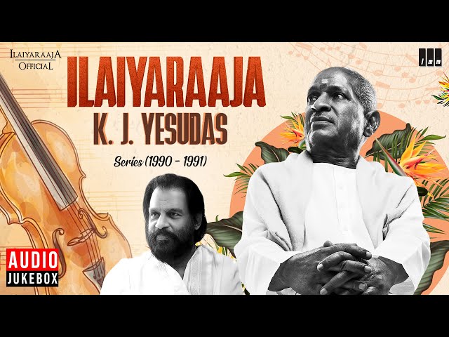 Ilaiyaraaja - K J Yesudas Series (1990 - 1991) | Maestro Ilaiyaraaja | Evergreen Songs in Tamil