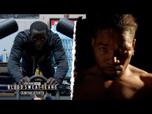 Blood, Sweat and Tears: Crawford vs Porter Part 1 | FULL EPISODE