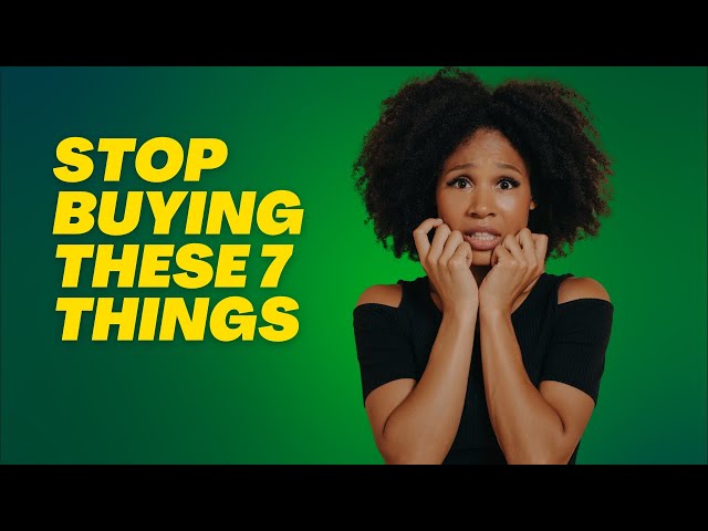 7 Things You Should Stop Buying If You Want to be Rich