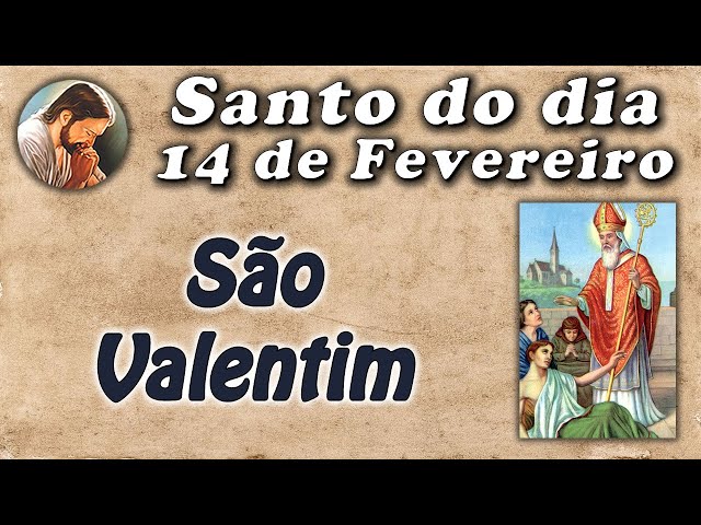 História de São Valentim - Santo do dia 14 de Fevereiro