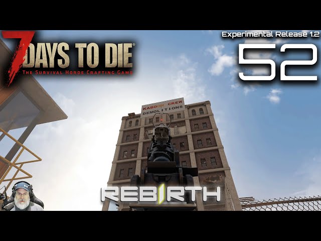 7 Days to Die Rebirth 1.1- The Purge | E52 Finishing Kaboom Crew's Job