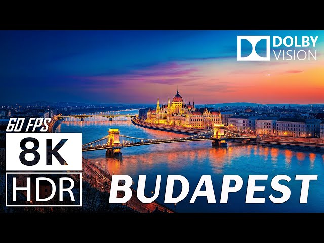 BUDAPEST - 8K HDR 60 FPS With Dolby Vision: An Immersive Journey Through Hungary's Majestic Capital