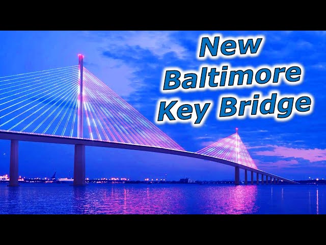 New Baltimore Key Bridge Design Replacing Collapsed Bridge