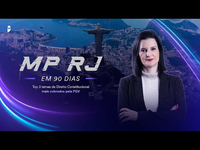 Top 3 temas de Direito Constitucional mais cobrados pela FGV - Concurso MP RJ