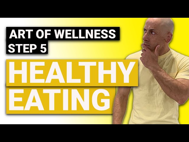 Art of Mental Health Wellness: STEP 5 - HEALTHY EATING