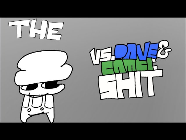 The | VS. Dave and Bambi: SHIT OST