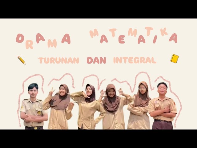 Drama Matematika - Matematika Wajib : Turunan dan Integral