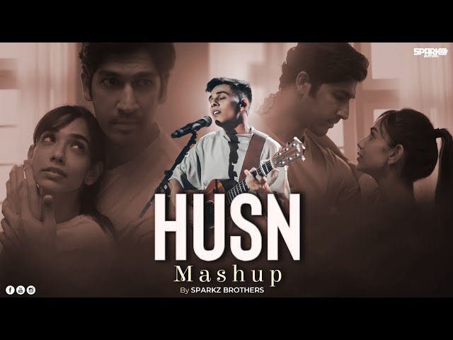 Husn Mashup Anuv Jain x Choo Lo x Fer Milange x Tu Hai Kahan | SparkZ Brothers Bollywood Lofi Songs